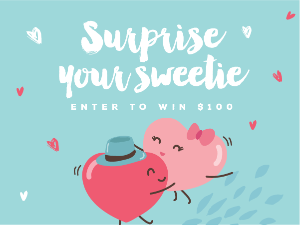 Illustrated hearts, one lifting the other into the air. Text says "Surprise your sweetie" Enter to win $100