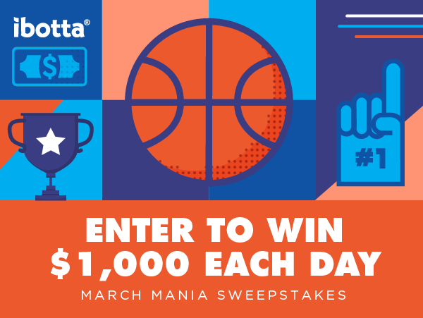 March madness giveaway by Ibotta, enter to win $1000 each day