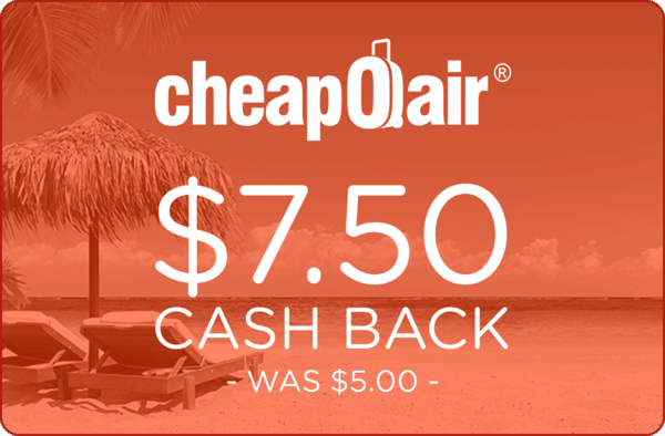 CheapOAir $7.50 Cash Back - Was $5.00 - 