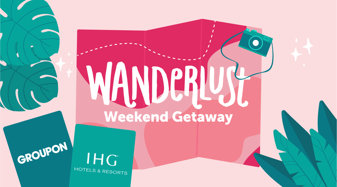 Wanderlust Weekend Getaway with IHG & Groupon