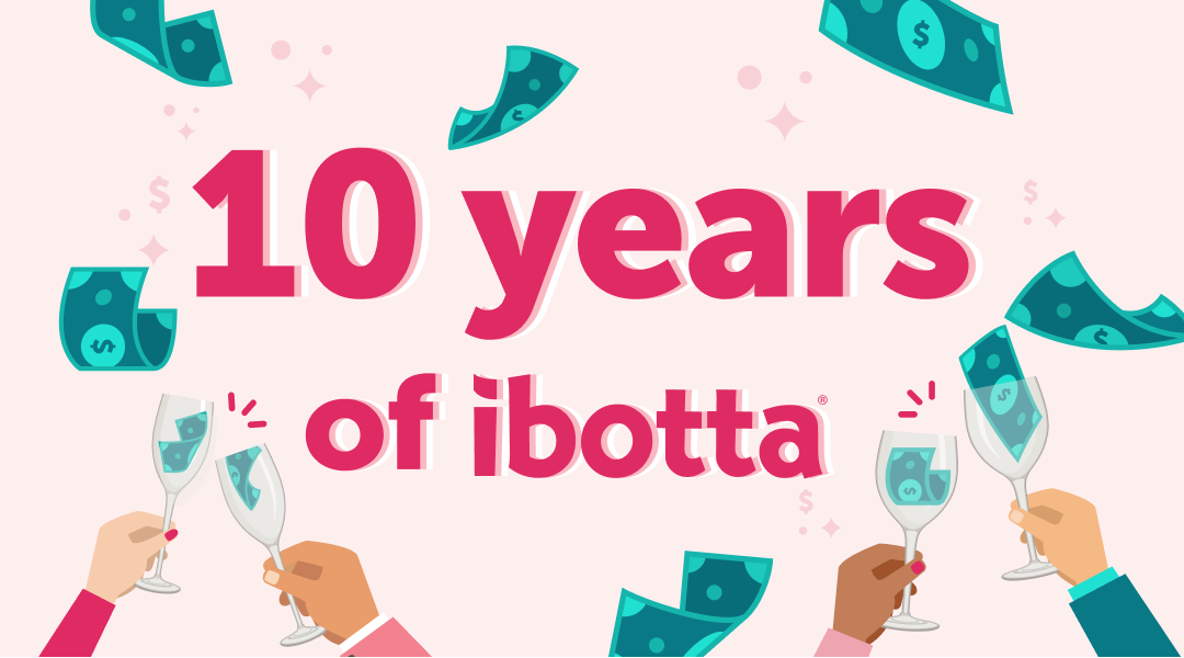 Cheers to 10 years of Ibotta!