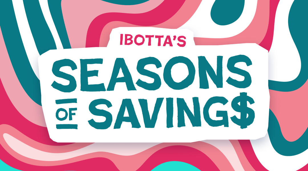 Ibotta's Seasons of Savings